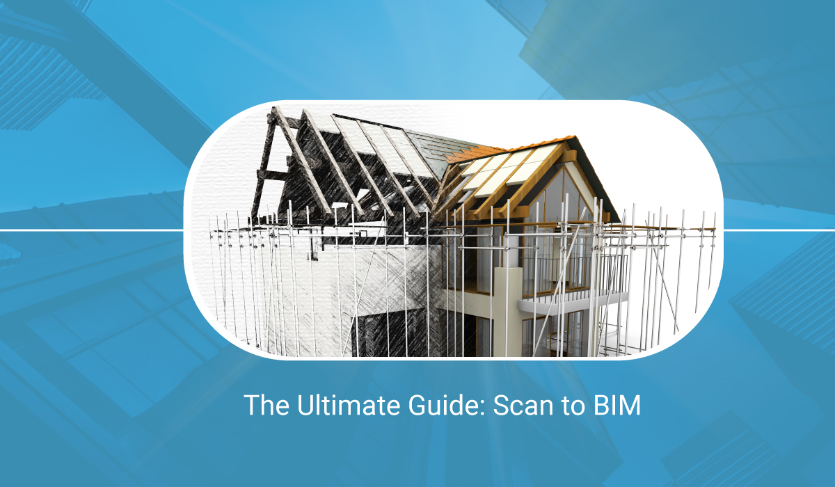 Scan to BIM ultimate guide