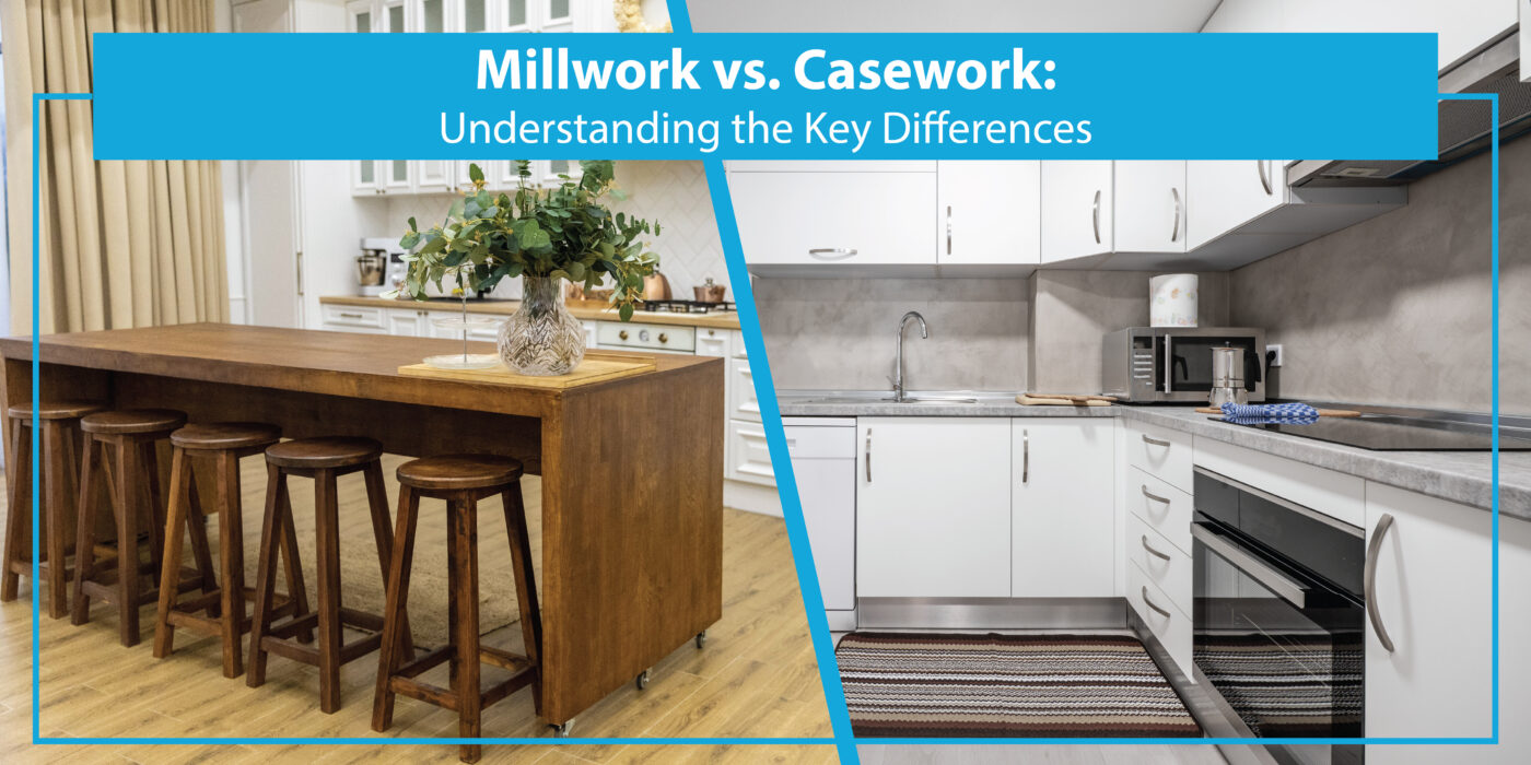 Millwork vs. Casework Differences