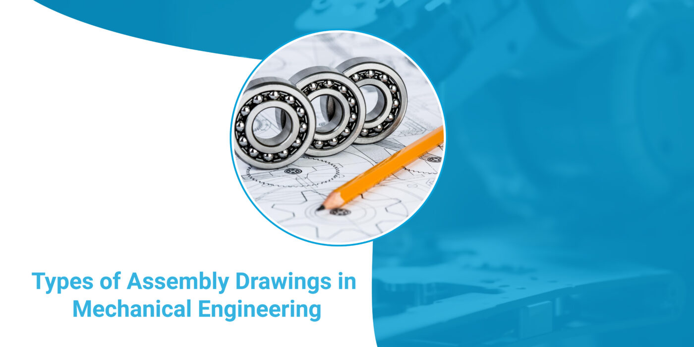 Different Types of Assembly Drawings