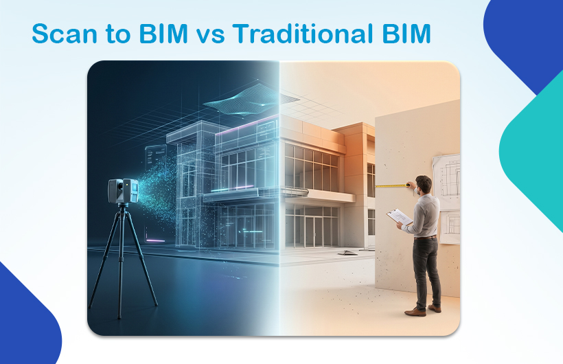 Scan to BIM vs Traditional BIM
